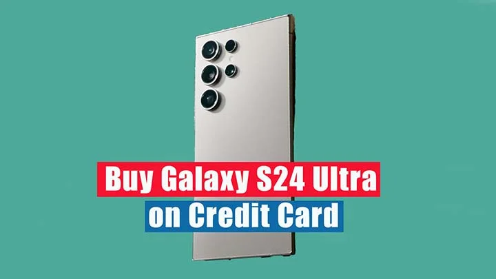 How to Buy Samsung Galaxy S24 Ultra on a Credit Card